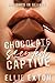 Chocolate Scented Captive by Ellie Exton