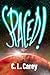 Spaced! by C.L. Carey