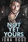 Not Yet Yours