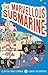 The Marvellous Submarine (The Marvellous Submarine, #1) by Clayton Zane Comber