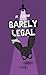 Barely legal by M. Conur