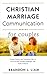 Christian Marriage Communication for Couples by Brandon J. Liam Christian Marriage Communication for Couples by Brandon J. Liam