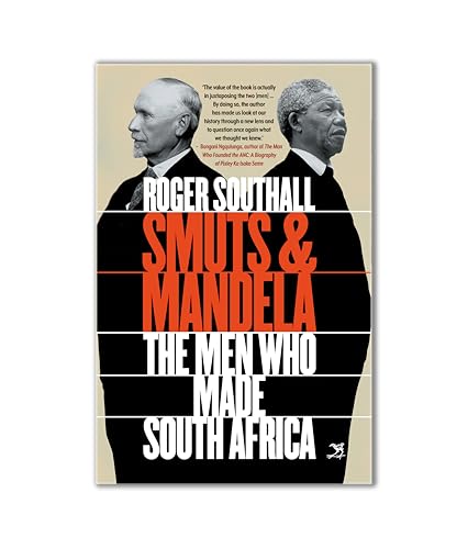 Smuts & Mandela: The Men Who Made South Africa (Kindle Edition)