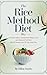 The Rice Method Diet : A Si...