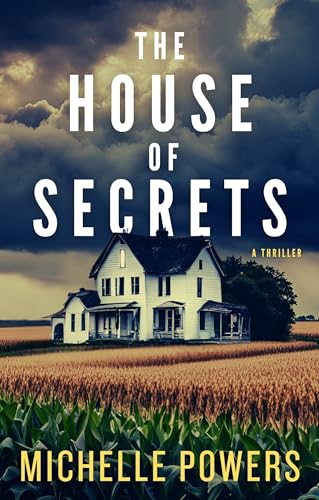 The House Of Secrets: A Twisty Psychological Crime Thriller (Kindle Edition)
