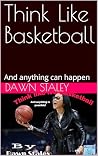 Think Like Basketball : And anything can happen