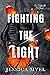 Fighting The Light by Jessica Myel Fighting The Light by Jessica Myel