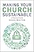 Making Your Church Sustainable by Nigel Walter Making Your Church Sustainable by Nigel Walter