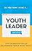 So You Want to Be a Youth Leader by Merrill Keating