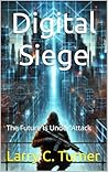 Digital Siege: The Future Is Under Attack
