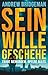Sein Wille geschehe: Traue niemandem. Opfere alles