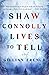 Shaw Connolly Lives to Tell