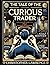 The Tale Of The Curious Tra...