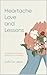 Heartache Love and Lessons:...