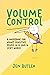 Volume Control: a guidebook for highly sensitive people in a loud & spiky world