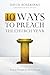 10 Ways to Preach the Churc...