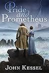 Pride and Prometheus by John Kessel