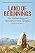 Land of Beginnings: The Arc...