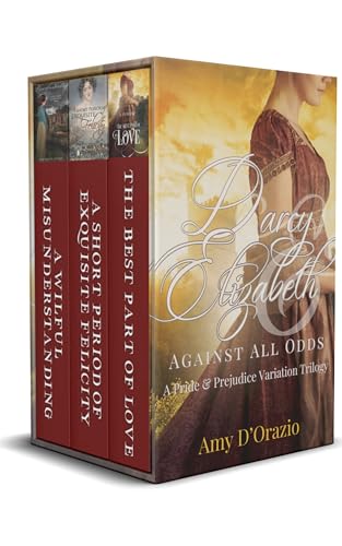 Darcy & Elizabeth: Against All Odds: A Pride and Prejudice Variation Trilogy (Kindle Edition)