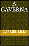 A Caverna (Portuguese Edition) A Caverna (Portuguese Edition)