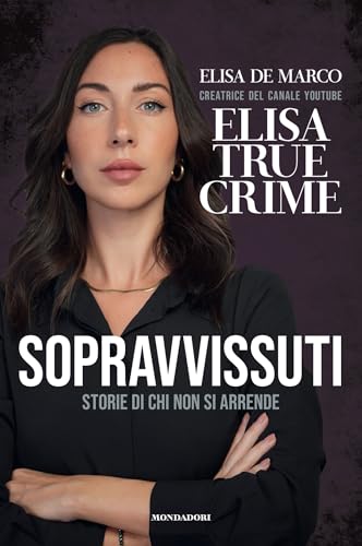 Sopravvissuti: Storie di chi non si arrende (Italian Edition)