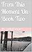 From This Moment On: Book T...