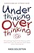 Underthinking Overthinking Confessions of A Stress Head by Nikki Goldstein