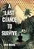 A Last Chance to Survive