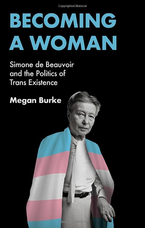 Becoming a Woman: Simone de Beauvoir and the Politics of Trans Existence (Paperback)