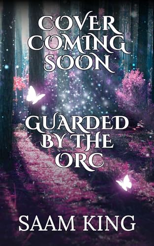 Guarded by the Orc (Kingverse Orcs #3)