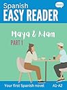 Spanish Easy Reader - Maya & Adam I: Story for Beginners (A1-A2) with Full Spanish to English Translation (Learn Spanish with Easy Readers for Beginners) (Spanish Edition)
