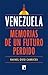 Venezuela: memorias de un f...