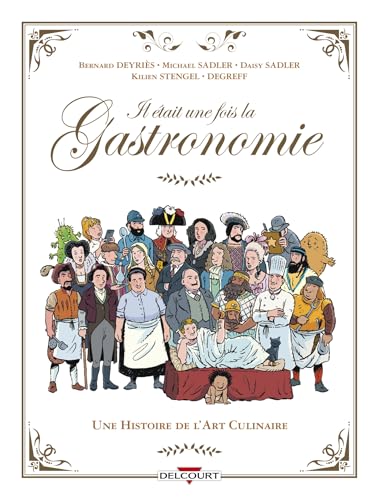 Il était une fois la gastronomie - Une histoire de l'art culinaire (French Edition)
