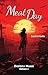 Meat Day (Dystopia Mundi Vol. 1) by Scout C. Martin
