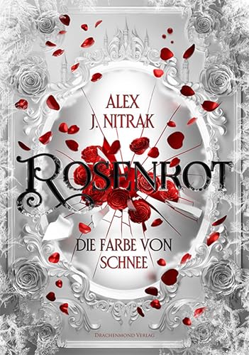 Rosenrot - Die Farbe von Schnee (German Edition)