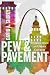 Pew & Pavement by David Shirey