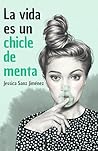 La vida es un chicle de menta (Spanish Edition)