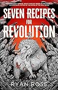 Seven Recipes for Revolution