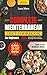 Complete Mediterranean Diet Cookbook for Beginners by Lara Mare
