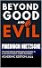 Beyond Good and Evil  by Friedrich Nietzsche