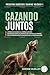 Cazando Juntos: Aprovechando la persecución depredadora en perros de familia a través de entrenamiento basado en la motivación (Entrenamiento de Sustitución de Depredación) (Spanish Edition)