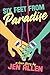 Six Feet from Paradise
