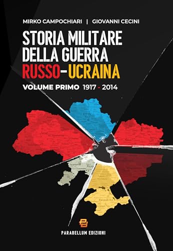 Storia militare della guerra russo-ucraina: Volume 1 - 1917-2014 (Italian Edition)