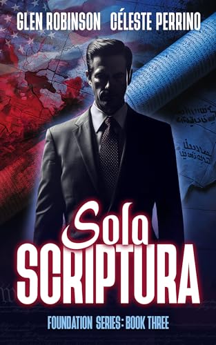 Sola Scriptura (Kindle Edition)