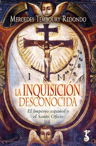 La Inquisición desconocida: El imperio español y el Santo Oficio (Spanish Edition)