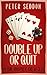 Double Up or Quit: The Boom...
