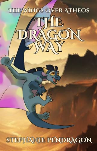 The Dragon Way (The Wings over Atheos Book 1)