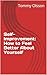 Self-Improvement: How to Fe...