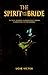 The Spirit and the Bride: T...