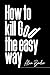 How to Kill God the Easy Way